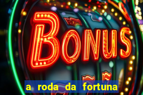 a roda da fortuna o que ele sente por mim